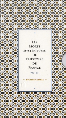COFFRET LES MORTS MYSTERIEUSES DE L'HISTOIRE DE FRANCE - TOMES 1 ET 2