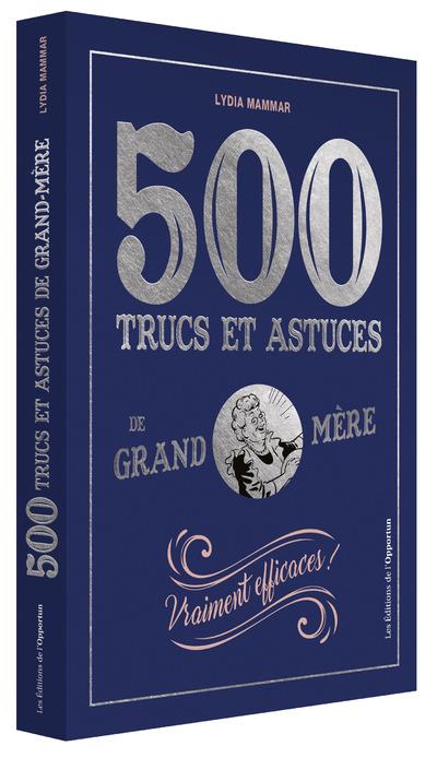 500 TRUCS ET ASTUCES DE GRAND-MERE