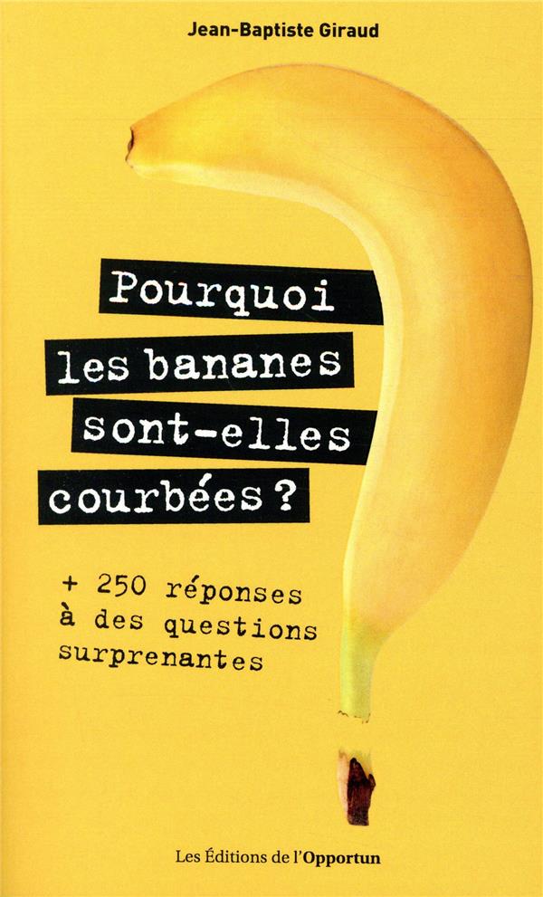 POURQUOI LES BANANES SONT-ELLES COURBEES ?