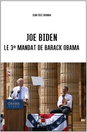 JOE BIDEN : LE 3E MANDAT DE BARACK OBAMA