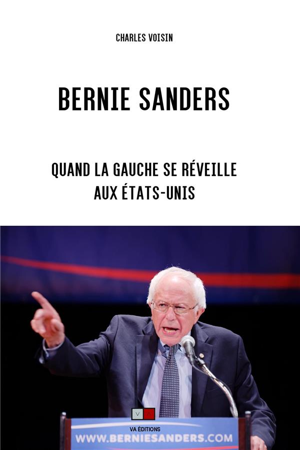 BERNIE SANDERS - QUAND LA GAUCHE SE REVEILLE AUX ETATS-UNIS
