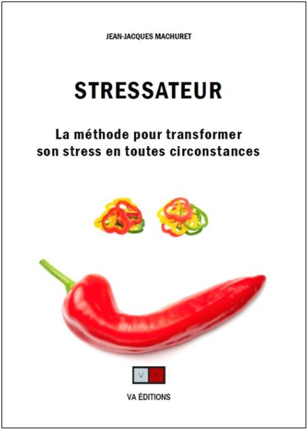 STRESSATEUR - GENERER SON BON STRESS EN TOUTES CIRCONSTANCES