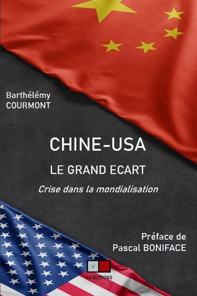 CHINE-USA : LE GRAND ECART  PREFACE PASCAL BONIFACE - CRISE DANS LA MONDIALISATION