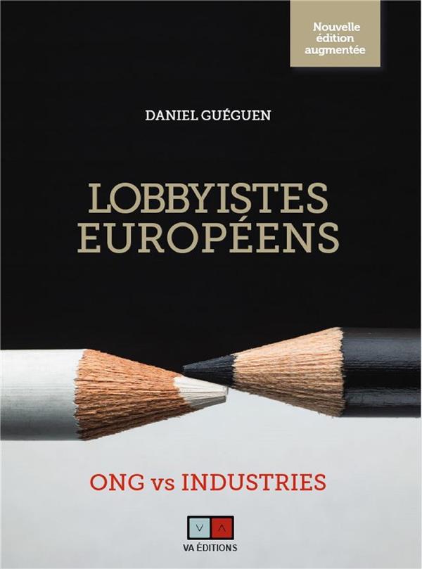 LOBBYISTES EUROPEENS - ONG VS INDUSTRIES