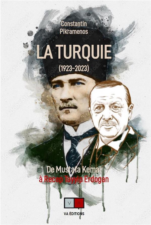 LA TURQUIE (DE 1923 A NOS JOURS) - COMPRENDRE LE DOUBLE JEU TURC SUR LA SCENE INTERNATIONALE