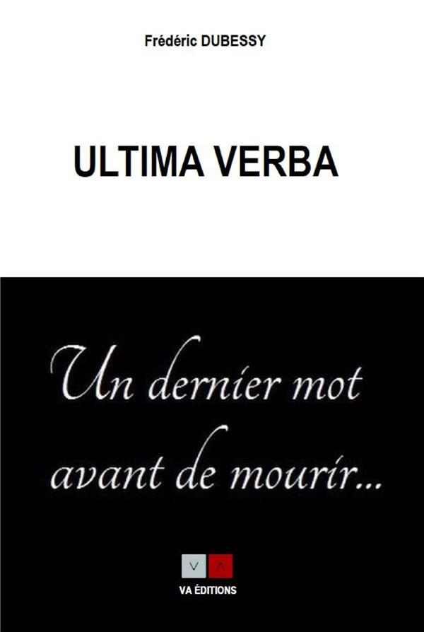 ULTIMA VERBA - UN DERNIER MOT AVANT DE MOURIR