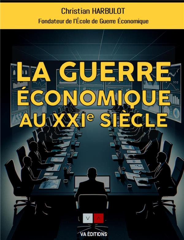 LA GUERRE ECONOMIQUE AU XXIE SIECLE