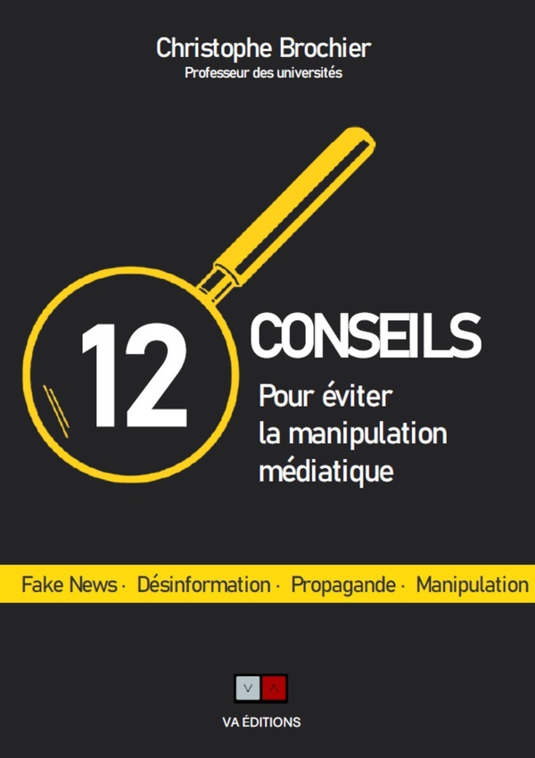 12 CONSEILS POUR EVITER LA MANIPULATION MEDIATIQUE - FAKE NEWS, DESINFORMATION, PROPAGANDE, MANIPULA