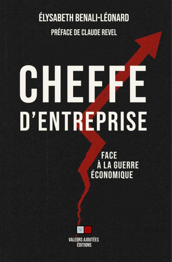 CHEFFE D'ENTREPRISE - FACE A LA GUERRE ECONOMIQUE
