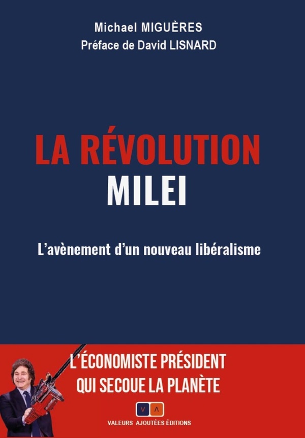 LA REVOLUTION MILEI - L'AVENEMENT D'UN NOUVEAU LIBERALISME MONDIAL