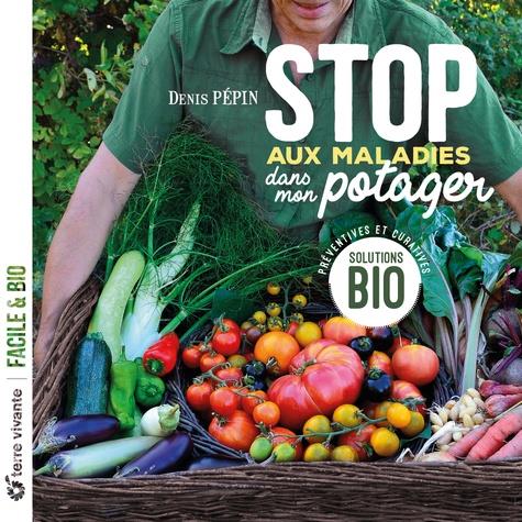 STOP AUX MALADIES DANS MON POTAGER - SOLUTIONS BIO PREVENTIVES ET CURATIVES