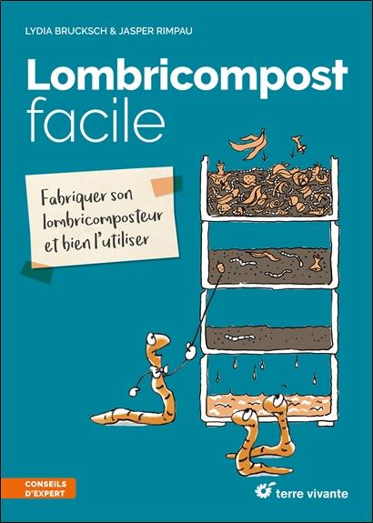 LOMBRICOMPOST FACILE - FABRIQUER SON LOMBRICOMPOSTEUR ET BIEN L'UTILISER