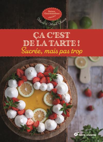CA C EST DE LA TARTE ! - SUCREE, MAIS PAS TROP