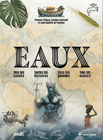 couverture du livre EAUX - TOUS LES SAVOIRS, TOUTES LES HISTOIRES, TOUS LES POUVOIRS, TOUS LES ESPOIRS