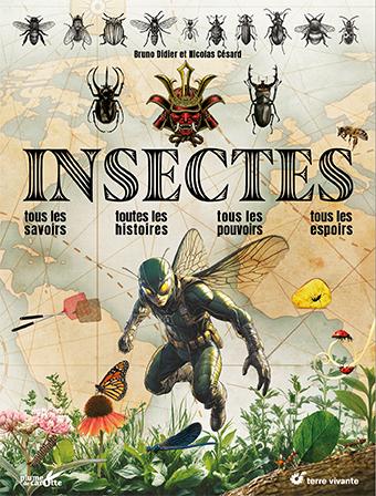 INSECTES - TOUS LES SAVOIRS, TOUTES LES HISTOIRES, TOUS LES POUVOIRS, TOUS LES ESPOIRS