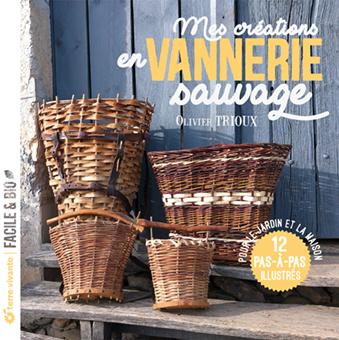 MES CREATIONS EN VANNERIE SAUVAGE - POUR LE JARDIN ET LA MAISON