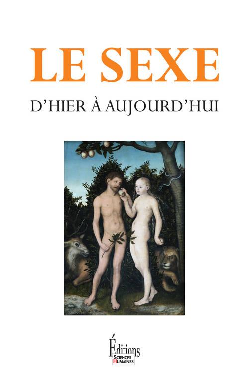 LE SEXE, D'HIER A AUJOURD'HUI