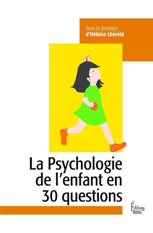 LA PSYCHOLOGIE DE L'ENFANT EN 30 QUESTIONS
