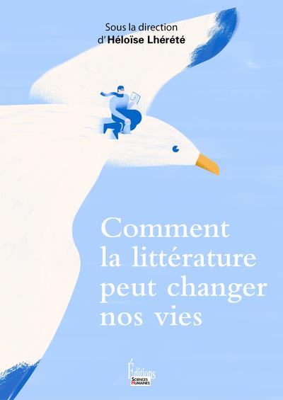 COMMENT LA LITTERATURE PEUT CHANGER NOS VIES