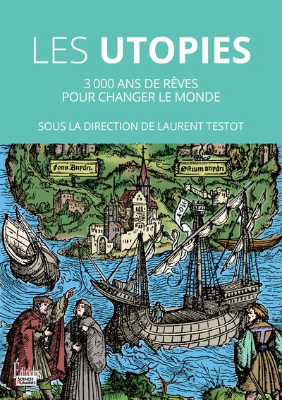 HISTOIRE DES UTOPIES - 3000 ANS DE REVES POUR CHANGER LE MONDE
