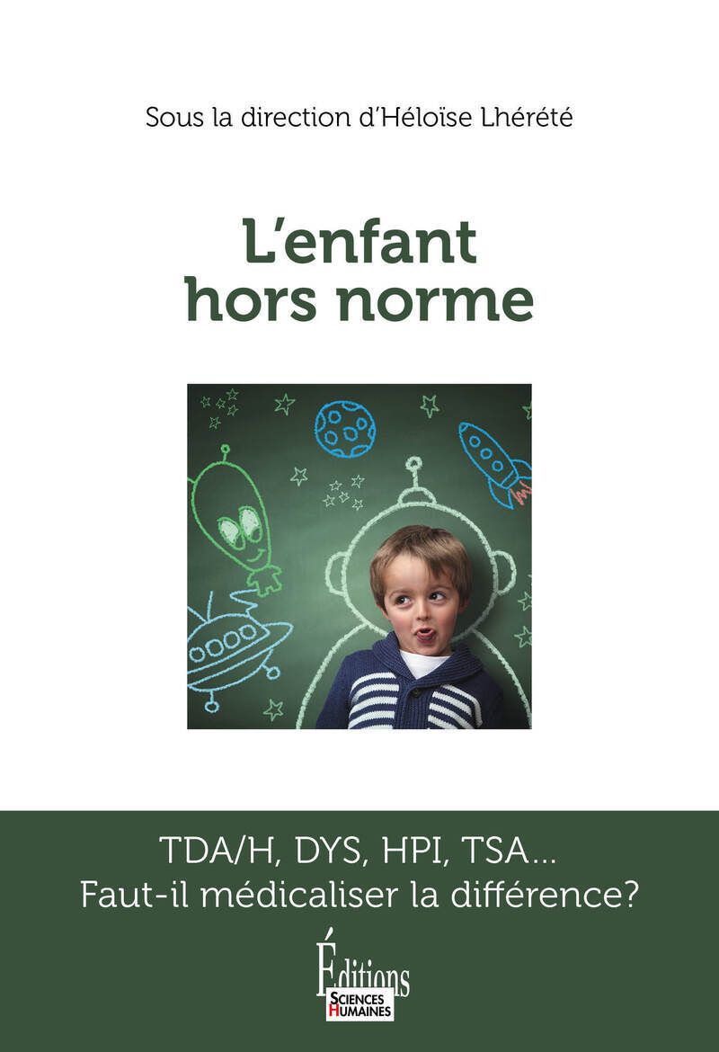 L'ENFANT HORS NORME - TDA/H. DYS. HPI. TSA... FAUT-IL MEDICA