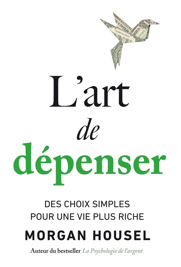 L'ART DE DEPENSER - DES CHOIX SIMPLES POUR UNE VIE PLUS RICHE