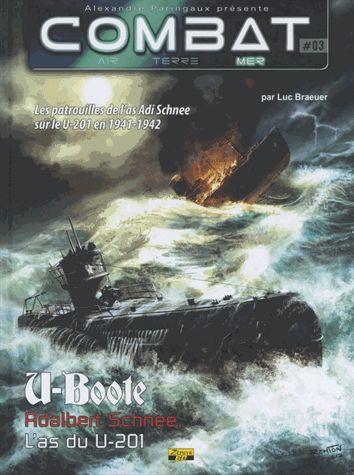 BANDE DESSINEE - COMBAT MER - TOME 3 - LES PATROUILLES DE L'AS ADI SCHNEE SUR LE U-201 EN 1941-1942