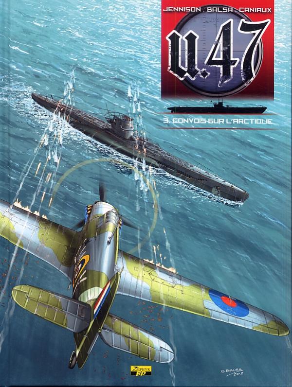 BANDE DESSINEE - U-47 - TOME 3 - CONVOIS SUR L'ARCTIQUE