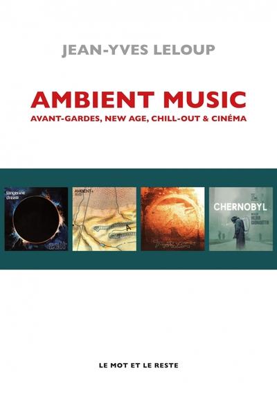AMBIENT MUSIC - AVANT-GARDES, NEW AGE, CHILL-OUT & CINEMA