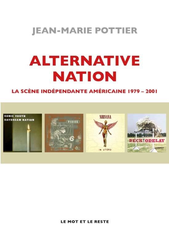 ALTERNATIVE NATION - LA SCENE INDEPENDANTE AMERICAINE 1979-2