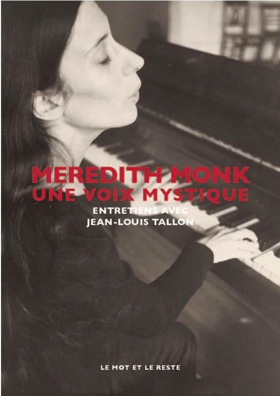 MEREDITH MONK, UNE VOIX MYSTIQUE - ENTRETIENS AVEC JEAN-LOUI