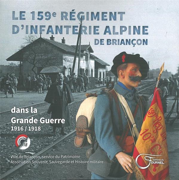 LE 159E REGIMENT D'INFANTERIE ALPINE DE BRIANCON TOME 2 - DANS LA GRANDE GUERRE - 1916/1918