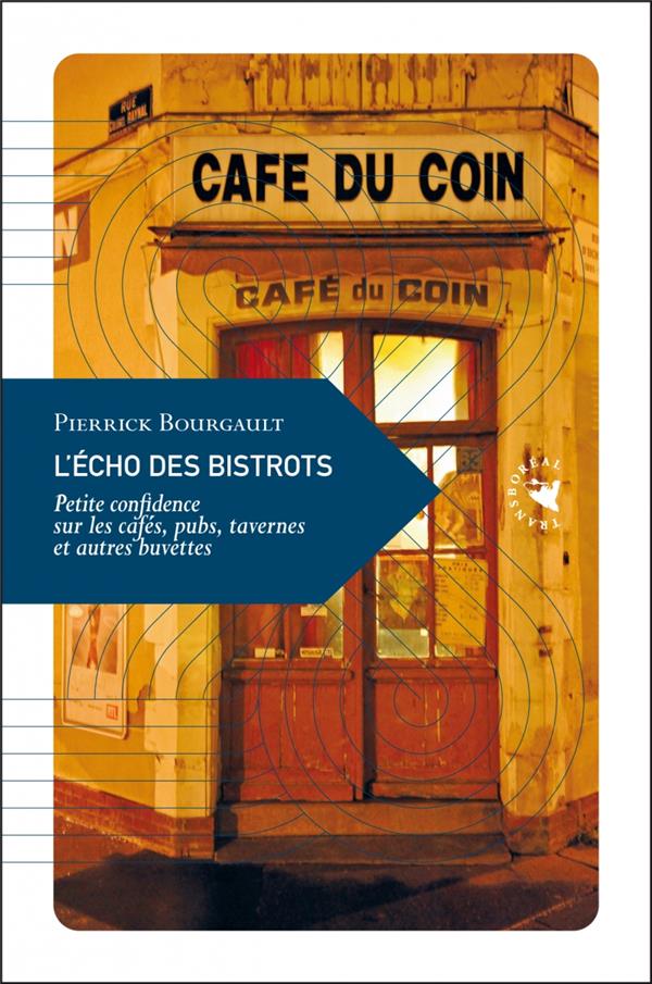 L'ECHO DES BISTROTS - PETITE CONFIDENCE SUR LES CAFES, PUBS,