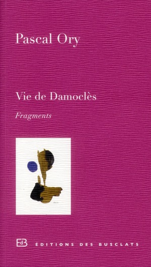 VIE DE DAMOCLES - FRAGMENTS
