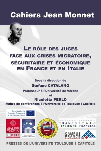 LE ROLE DES JUGES FACE AUX CRISES MIGRATOIRE, SECURITAIRE ET ECONOMIQUE EN FRANCE ET EN ITALIE - VOL