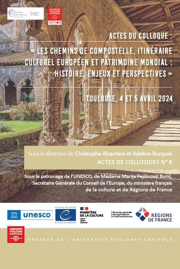 LES CHEMINS DE COMPOSTELLE, ITINERAIRE CULTUREL EUROPEEN ET PATRIMOINE MONDIAL : HISTOIRE, ENJEUX ET