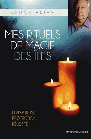 MES RITUELS DE MAGIE DES ILES