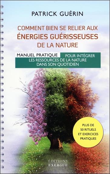 COMMENT BIEN SE RELIER AUX ENERGIES GUERISSEUSES DE LA NATURE