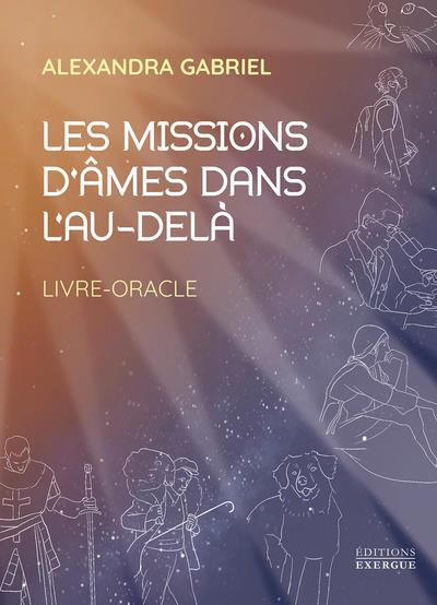 LES MISSIONS D'AMES DANS L'AU-DELA - LIVRE-ORACLE