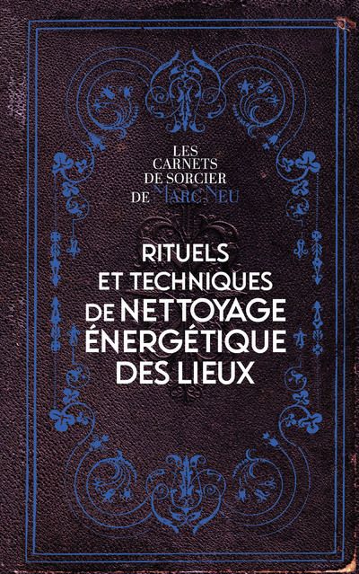 RITUELS DE NETTOYAGE ENERGETIQUE DES LIEUX