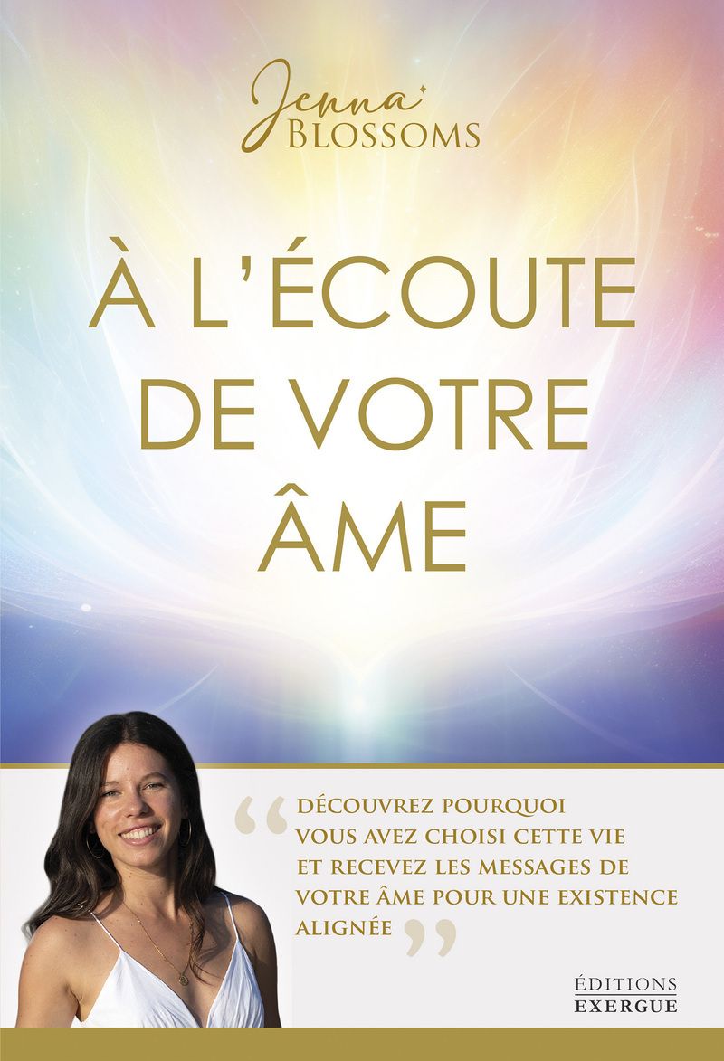 A L'ECOUTE DE VOTRE AME - DECOUVREZ POURQUOI VOUS AVEZ CHOISI CETTE VIE ET RECEVEZ LES MESSAGES DE V