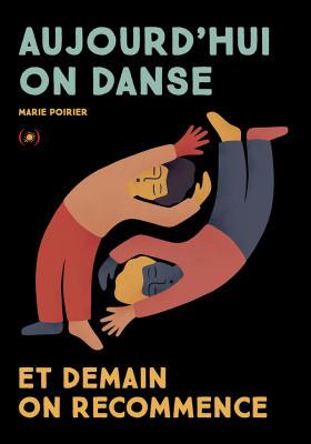 AUJOURD'HUI ON DANSE ET DEMAIN ON RECOMMENCE