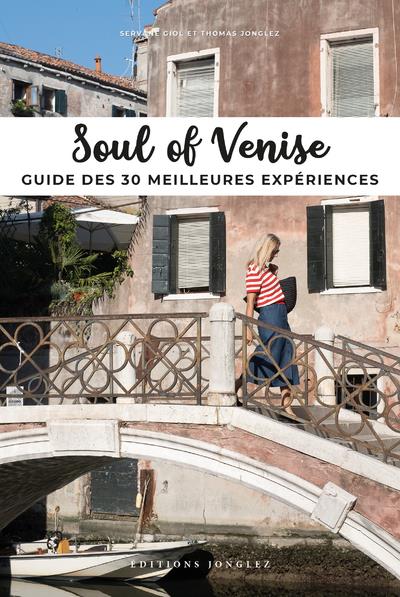 SOUL OF VENISE - GUIDE DES 30 MEILLEURES EXPERIENCES