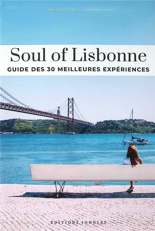 SOUL OF LISBONNE - GUIDE DES 30 MEILLEURS EXPERIENCES