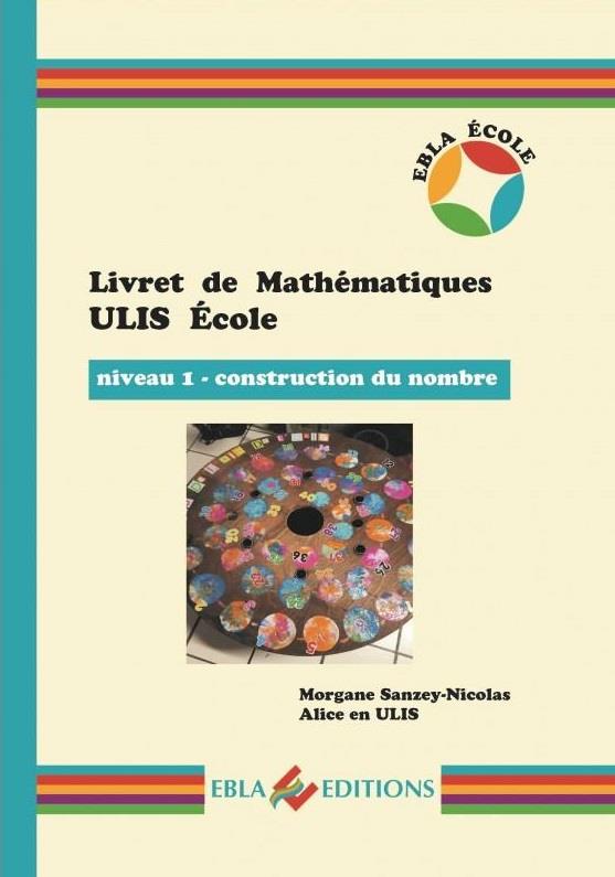 LIVRET DE MATHEMATIQUES ULIS ECOLE - NIVEAU 1 - CONSTRUCTION DU NOMBRE