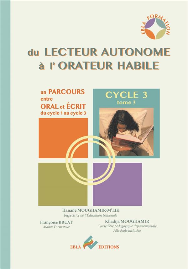 PARCOURS ENTRE ORAL ET ECRIT - CYCLE 3 - DU LECTEUR AUTONOME A L ORATEUR HABILE
