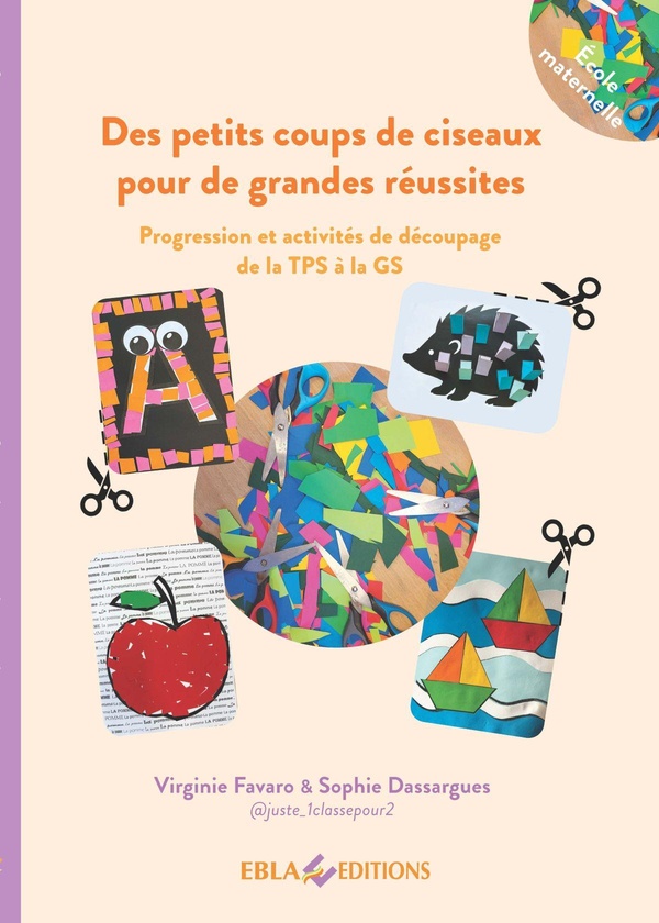 DES PETITS COUPS DE CISEAUX POUR DE GRANDES REUSSITES - PROGRESSION ET ACTIVITES DE DECOUPAGE DE LA