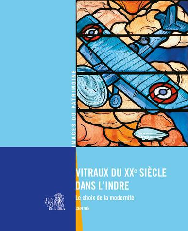 VITRAUX DU XXE SIECLE DANS L'INDRE