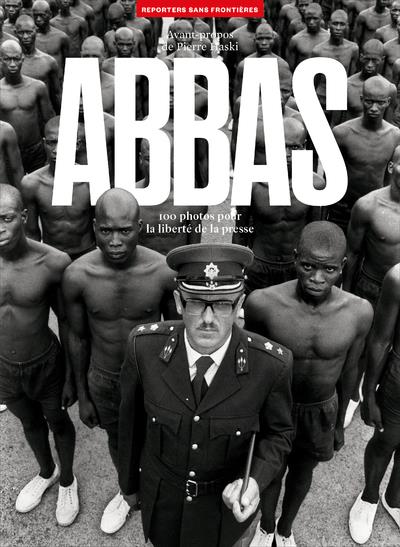 ABBAS 100 PHOTOS POUR LA LIBERTE DE LA PRESSE
