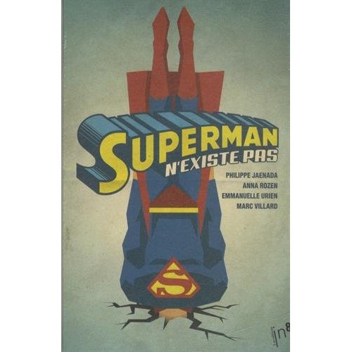 SUPERMAN N'EXISTE PAS